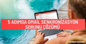 Gmail Senkronizasyon Sorunu
