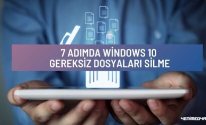 7 Adımda Windows 10 Gereksiz Dosyaları Silme