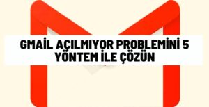 Gmail açılmıyor