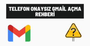 Telefon onaysız gmail açma